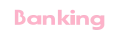 Banking